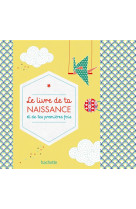 Le livre de ta naissance et de tes premieres fois