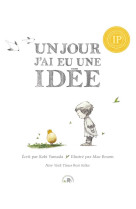 Un jour j'ai eu une idee