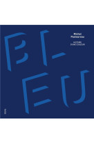 Bleu - histoire d'une couleur