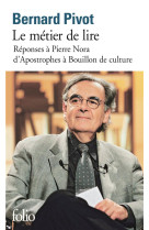 Le metier de lire - reponses a pierre nora d'apostrophes a bouillon de culture