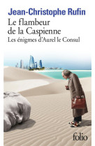 Les enigmes d'aurel le consul - iii - le flambeur de la caspienne - les enigmes d'aurel le consul ii
