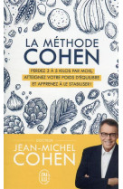 La methode cohen - perdez 3 a 5 kilos par mois, atteignez votre poids d'equilibre et apprenez a le s