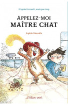 Appelez-moi maitre chat - d'apres perrault mais pas trop