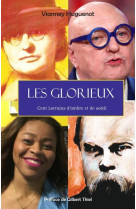 Les glorieux - cent lorrains d'ombre et de lumiere