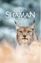 Shaman, l'aventure mongole : tome 2, la vision