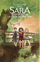 Sara et le secret de la loi de l'attraction tome 3 : la maitrise