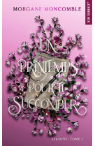 Seasons - t03 - un printemps pour te succomber - seasons tome 3