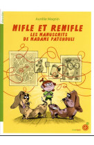 Nifle et renifle - les manuscrits de madame patchouli