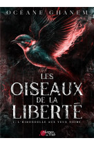 Les oiseaux de la liberte, tome 1 : l'hirondelle aux yeux noirs.