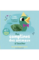 Mes comptines des animaux a toucher - 5 sons a ecouter, 5 matieres a toucher