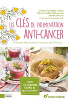Les cles de l'alimentation anti-cancer - et maladies inflammatoires, infectieuses, auto-immunes ...