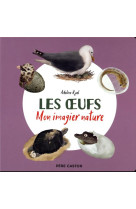 Les oeufs - mon imagier nature