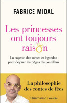 Les princesses ont toujours raison - la sagesse des contes et legendes pour dejouer les pieges d'auj