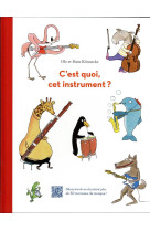 C'est quoi, cet instrument ? - decouvre-le en ecoutant plus de 50 morceaux de musique !