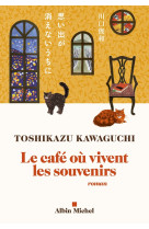 Le cafe ou vivent les souvenirs