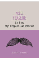 J'ai 8 ans et je m'appelle jean rochefort