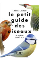 Le petit guide des oiseaux - 70 especes a decouvrir