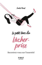 Petit livre du lacher-prise - recentrez-vous sur l'essentiel
