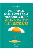 Petit manuel d'autodefense humoristique quand on est a la retraite