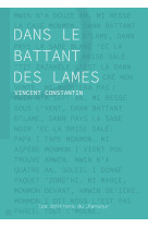 Dans le battant des lames