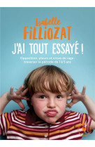 J'ai tout essaye - opposition, pleurs et crises de rage : traverser la periode de 1 a 5 ans