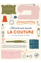 Mon p'tit cours de poche : la couture - les techniques de base