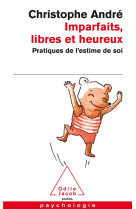 Imparfaits, libres et heureux - pratiques de l'estime de soi