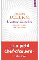 L'extase du selfie - et autres gestes qui nous disent