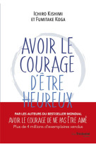 Avoir le courage d'etre heureux