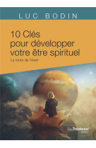 10 cles pour developper votre etre spirituel - la route de l'eveil
