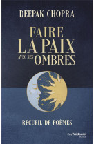 Faire la paix avec ses ombres - recueil des poemes
