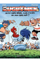 Les rugbymen - tome 21 - on est chez nous, alors d'entree on joue chez eux !
