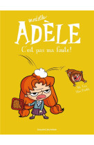 Bd mortelle adele, tome 03 - c'est pas ma faute !
