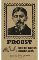 Sur le bon usage des mauvaises santes - lettres dun malade