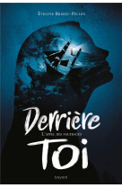 Derriere toi, tome 02 - l'appel des naufrages