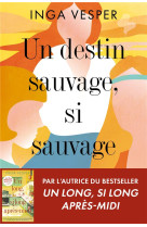 Un destin sauvage, si sauvage
