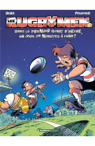 Les rugbymen - tome 22 - dans le premier quart d'heure, on joue 20 mn a fond !