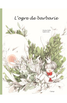 L'ogre de barbarie - un conte d'aujourd'hui pour les enfants de demain