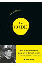 Le code - les outils essentiels pour vivre libre et serein
