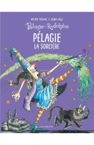 Pelagie et rodolphe - t01 - pelagie la sorciere