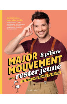 Majormouvement 8 piliers pour rester jeune le plus longtemps possible - mes routines pour bien vieil