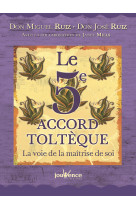 Le 5e accord toltèque - beau livre