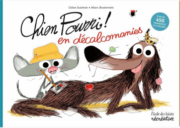 CHIEN POURRI ! EN DECALCOMANIES - GUTMAN/BOUTAVANT - NC CHIEN POURRI ! EN DECALCOMANIES - GUTMAN/BOUTAVANT - NC