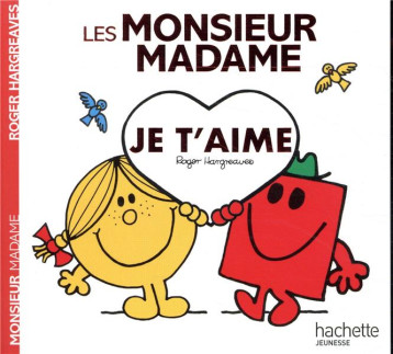 LES MONSIEUR MADAME - JE T-AIME - HARGREAVES ADAM - HACHETTE LES MONSIEUR MADAME - JE T-AIME - HARGREAVES ADAM - HACHETTE
