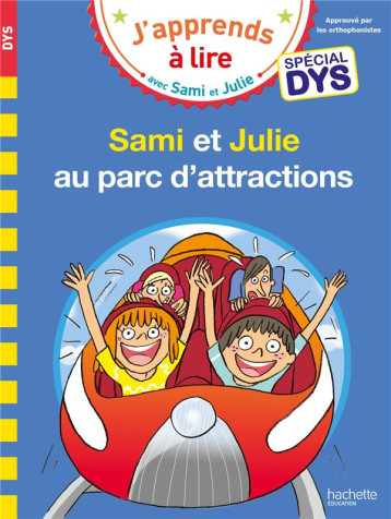 SAMI ET JULIE- SPECIAL DYS (DYSLEXIE) SAMI ET JULIE AU PARC D-ATTRACTIONS - MASSONAUD/BONTE - HACHETTE SAMI ET JULIE- SPECIAL DYS (DYSLEXIE) SAMI ET JULIE AU PARC D-ATTRACTIONS - MASSONAUD/BONTE - HACHETTE