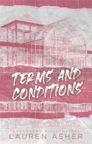 TERMS AND CONDITIONS - DREAMLAND BILLIONAIRES TOME 2 - LA SUITE DU PHENOMENE TIKTOK THE FINE PRINT - ASHER LAUREN - HACHETTE TERMS AND CONDITIONS - DREAMLAND BILLIONAIRES TOME 2 - LA SUITE DU PHENOMENE TIKTOK THE FINE PRINT - ASHER LAUREN - HACHETTE