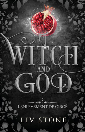 WITCH AND GOD - TOME 2 - L-ENLEVEMENT DE CIRCE - STONE LIV - HACHETTE WITCH AND GOD - TOME 2 - L-ENLEVEMENT DE CIRCE - STONE LIV - HACHETTE