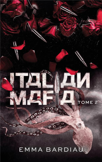 ITALIAN MAFIA - RUSSIAN MAFIA - TOME 2 - INEDIT POCHE - BARDIAU EMMA - HACHETTE ITALIAN MAFIA - RUSSIAN MAFIA - TOME 2 - INEDIT POCHE - BARDIAU EMMA - HACHETTE