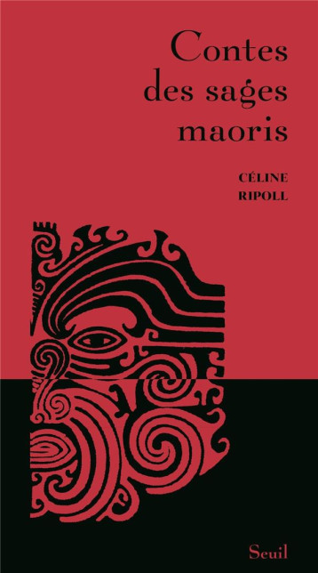 CONTES DES SAGES MAORIS - RIPOLL CELINE - SEUIL CONTES DES SAGES MAORIS - RIPOLL CELINE - SEUIL