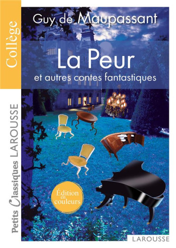 LA PEUR ET AUTRES CONTES FANTASTIQUES - MAUPASSANT GUY - LAROUSSE LA PEUR ET AUTRES CONTES FANTASTIQUES - MAUPASSANT GUY - LAROUSSE